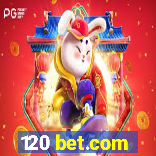 120 bet.com